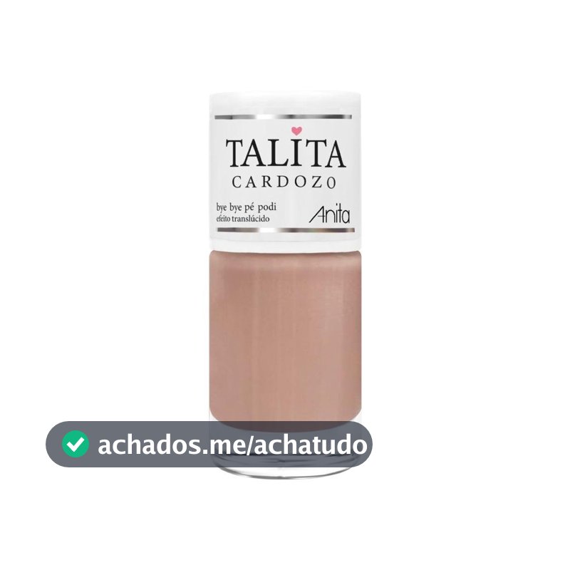 Esmalte Talita Cardozo Bye Bye Pé Podi - Anita - Esmalte - Magazine Sacafarelli